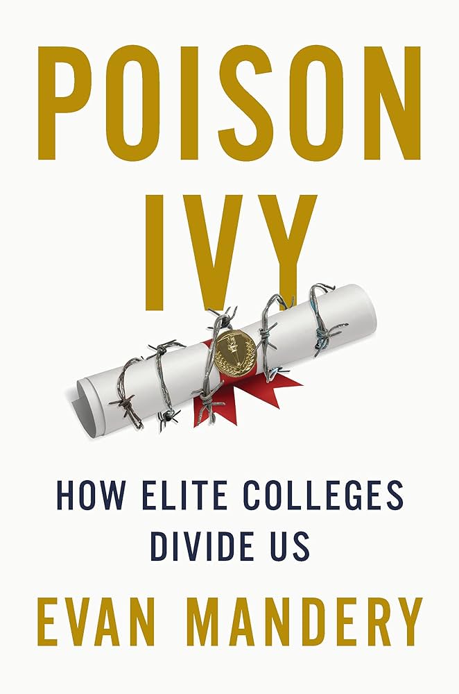 Poison Ivy: How Elite Colleges Divide Us